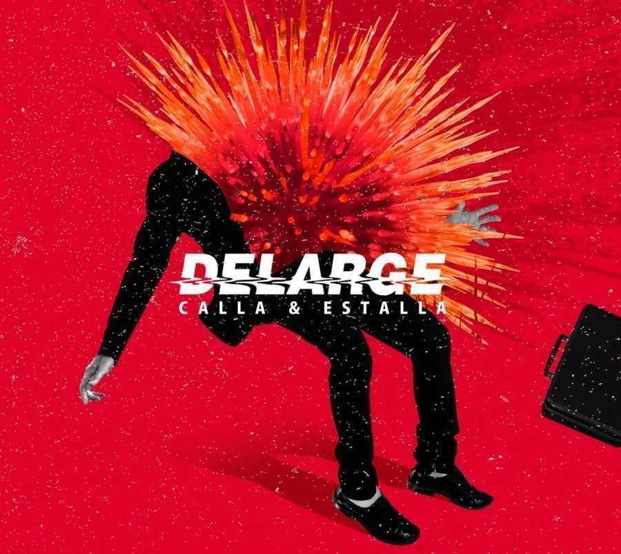 Delarge Calla y Estalla | Indiescretos Indie Español Delarge Calla y Estalla | Indiescretos Indie Español